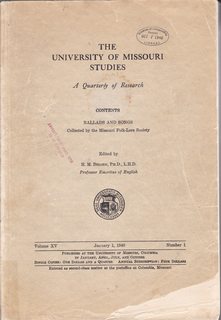 Ballads and Songs Collected by the Missouri Folk-Lore Society (The University of Missouri Studies: A Quarterly of Research, Volume XV, January 1, 1940, Number 1)