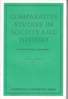 Comparative Studies in Society and History An International Quarterly VOl 32 No. 2 April 1990 (ISSN: 0010-4175)