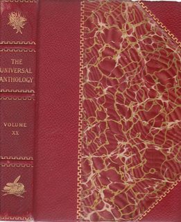 The Universal Anthology: A Collection of the Best Literature, Ancient, Medieval and Modern, with Biographical and Explanatory Notes. Garnett Memorial Edition (Limited) Vol XX