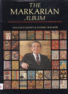 The Markarian Album: The Richard R. Markarian Collection of Oriental Rugs