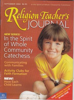 Religion Teachers Journal Vol. 38:4 September 2004: In the Spirit of Whole Community Catechesis