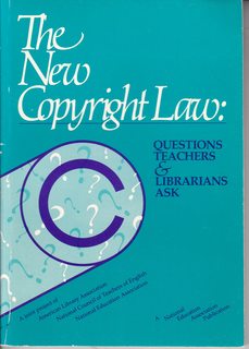 The New Copyright Law: Questions Teachers and Librarians Ask: A Joint Project of American Library Association, National Council of Teachers of engli