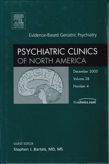 Evidence-Based Geriatric Psychiatry, An Issue of Psychiatric Clinics (Volume 28-4) (The Clinics: Internal Medicine, Volume 28-4)