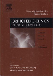 The Orthopedic Clinics of North America Vol. 35 No. 2 April 2004: Minimally Invasive Joint Reconstruction