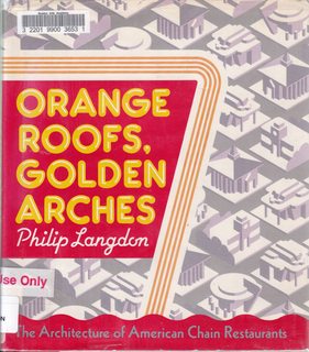 Orange Roofs, Golden Arches: The Architecture of American Chain Restaurants