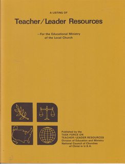 A Listing of Teacher/Leader Resources- for the Educational Ministry of the Local Church