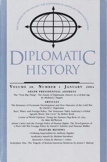 Diplomatic History: The Journal of The Society for Historians of American Foreign Relations Vol. 28 No. 1 Jan. 2004