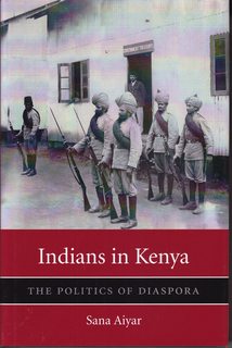 Indians in Kenya: The Politics of Diaspora (Harvard Historical Studies)