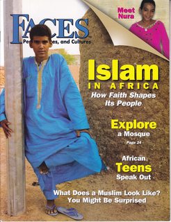 Faces: People Places and Cultures, February 2008 Vol. 24 No 6: Islam in Africa-How Faith Shapes Its People