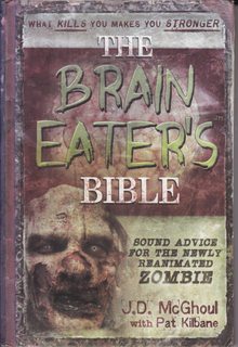Brain Eaters Bible: Sound Advice for the Newly Reanimated Zombie