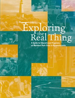 Exploring the Real Thing: A Guide to Educational Programs at National Park Sites in Massachusetts