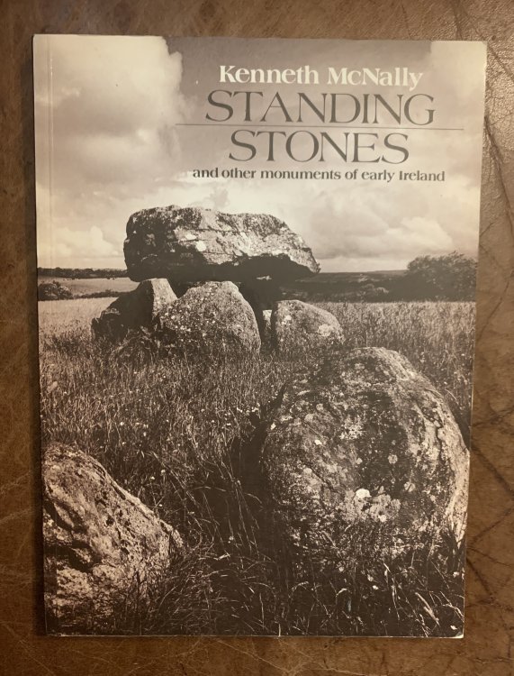 Standing Stones and Other Monuments of Early Ireland