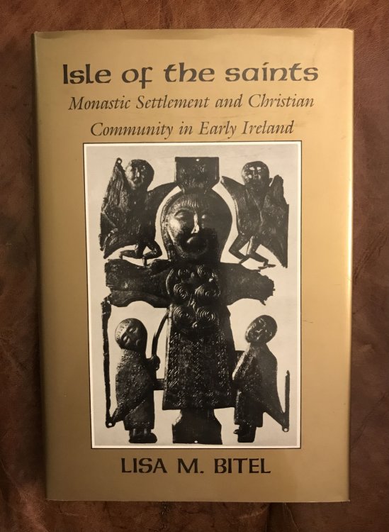 Isle of the Saints: Monastic Settlement and Christian Community in Early Ireland