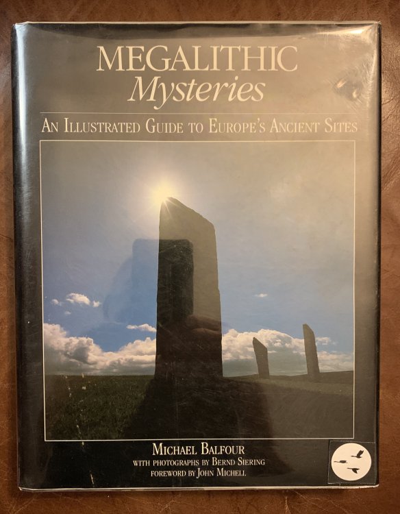 Megalithic Mysteries An Illustrated Guide to Europe's Ancient Sites