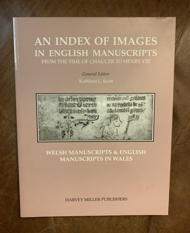 An Index of Images in English & Welsh Manuscripts From The Time Of Chaucer To Henry VIII C. 1380 -C. 1509 Welsh Manuscripts & English Manuscripts In Wales