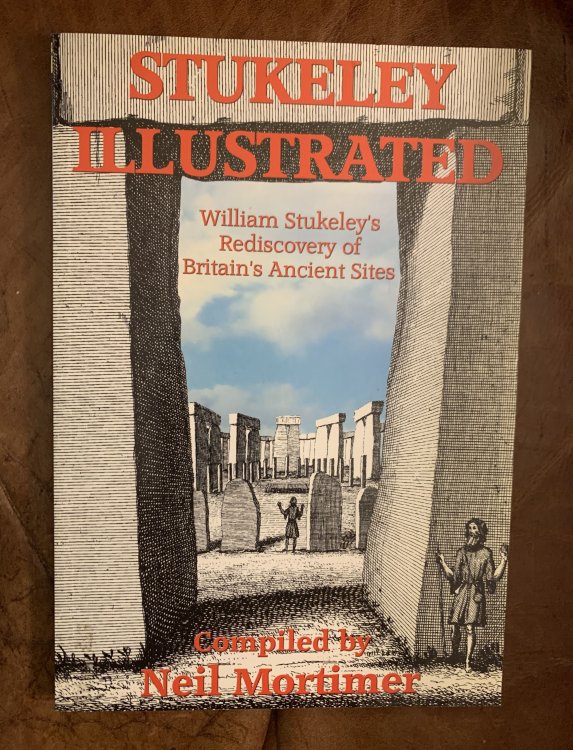 Stukeley Illustrated William Stukeley's Rediscovery of Britain's Ancient Sites