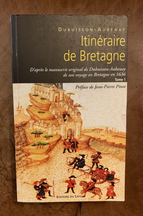 Itin raire de Bretagne en 1636 (French Edition) Tome I Notes Et claircissements De L on Ma tre Et Paul Berthou