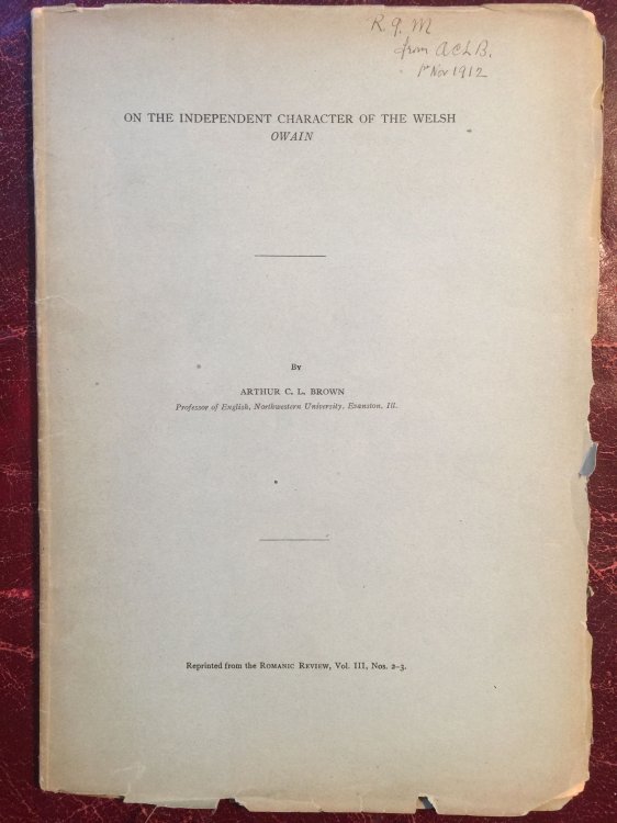 On The Independent Character Of The Welsh Owain Inscribed by Arthur C. L. Brown Original 1912 Edition