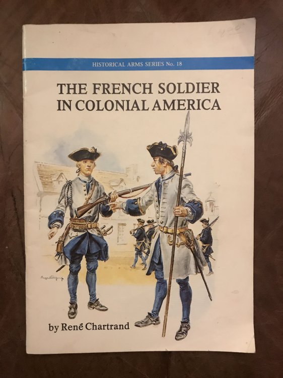 The French Soldier in Colonial America (Historical Arms Series, No. 18)