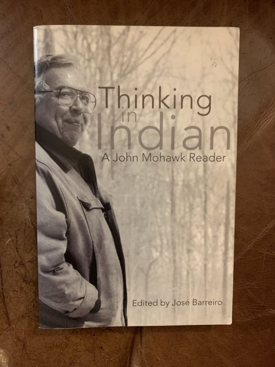 Thinking in Indian: A John Mohawk Reader