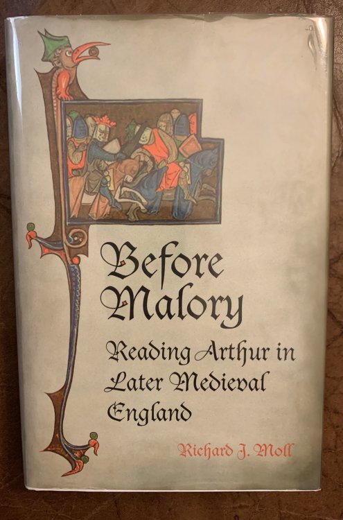 Before Malory Reading Arthur in Later Medieval England