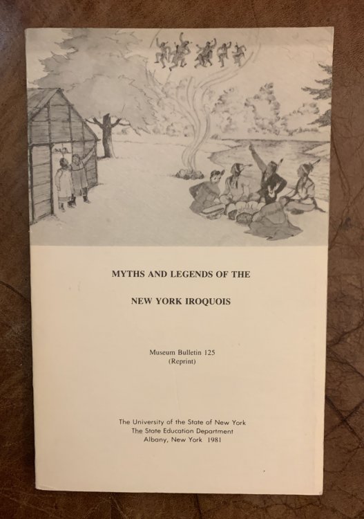 Myths And Legends Of The New York State Iroquois (Museum Bulletin 125 )