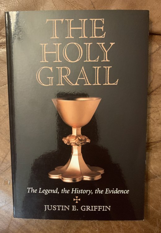 The Holy Grail The Legend, the History, the Evidence