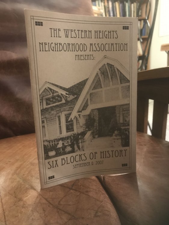 The Western Heights Neighborhood Association Presents Six Blocks Of History September 9, 2007