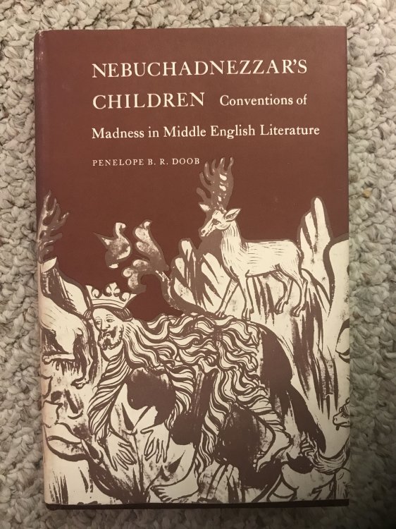 Nebuchadnezzar's Children Conventions of Madness in Middle English Literature