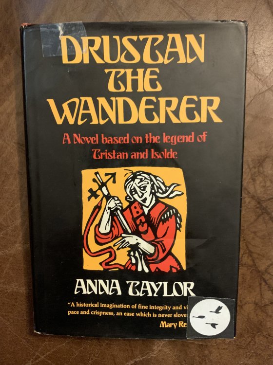 Drustan the Wanderer a Novel Based on the Legend of Tristan and Isolde