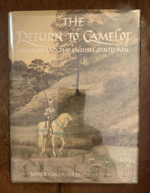 The Return to Camelot Chivalry and the English Gentleman