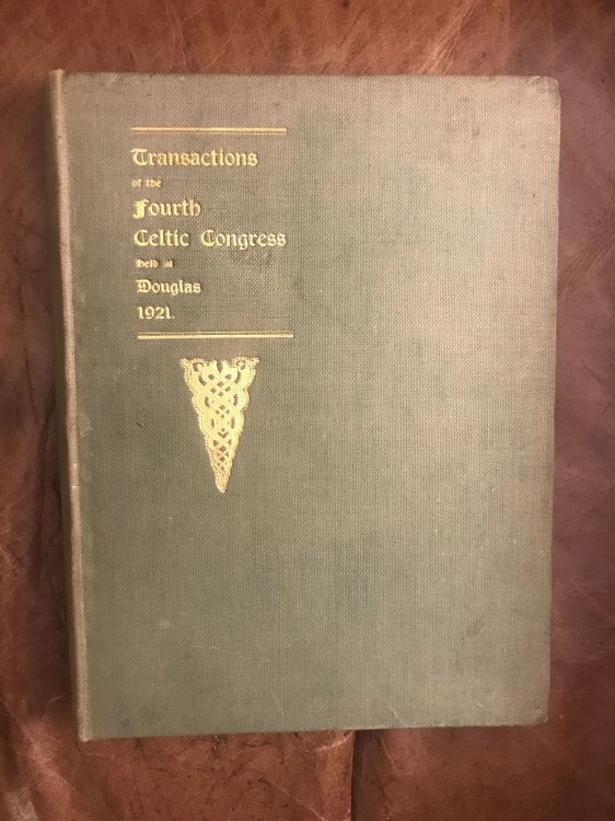 Transactions Of The Celtic Congress 1921 Papers Read at the Douglas Congress Original 1923 Hardcover