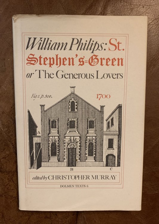 St. Stephen's Green Or The Generous Lovers by William Philips (Dolmen texts ; 6)