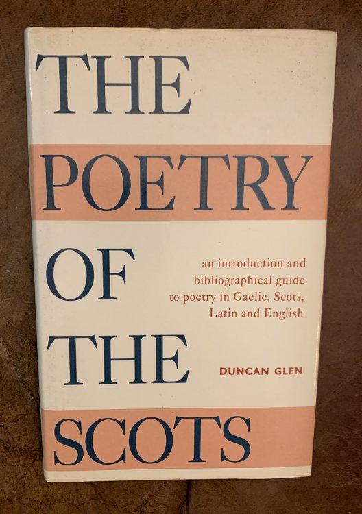The Poetry Of The Scots: An Introduction and Bibliographical Guide to Poetry in Gaelic, Scots, Latin and English