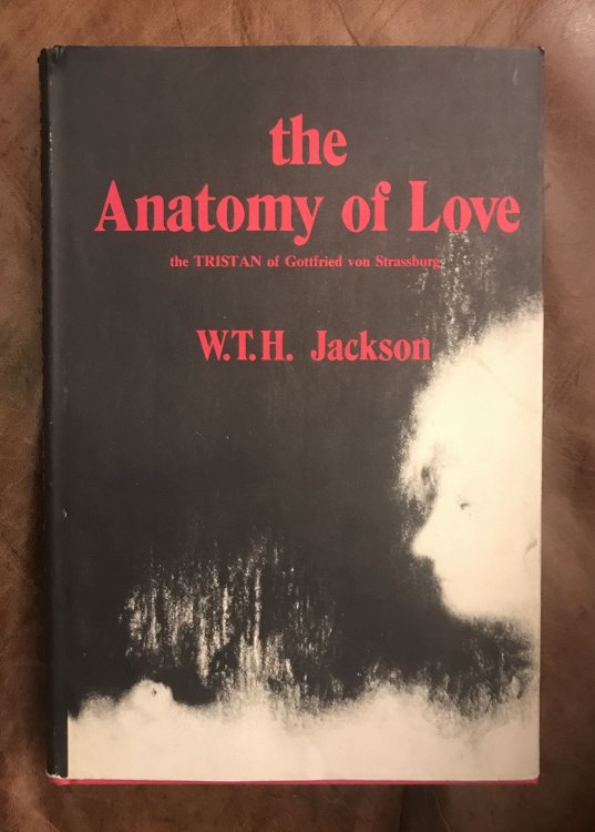 The Anatomy of Love The Tristan of Gottfried von Strassburg