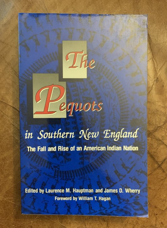 The Pequots in Southern New England: The Fall and Rise of an American Indian Nation