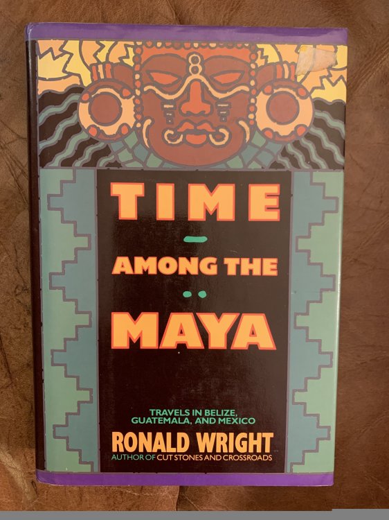 Time Among the Maya: Travels in Belize, Guatemala, and Mexico