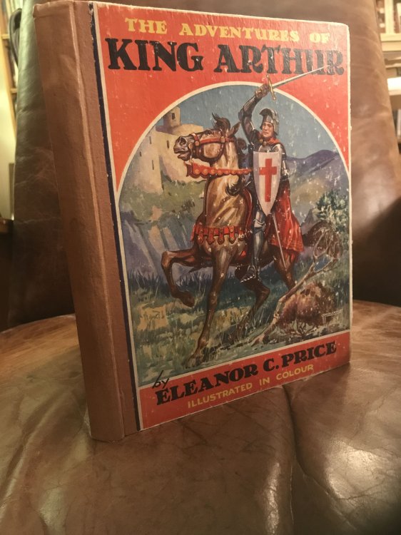 The Adventures Of King Arthur Arranged: From The Morte Darthur Of Sir Thomas Malory Eleanor C. Price