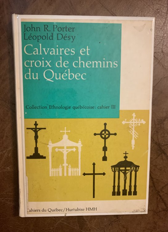 Calvaires et Croix De Chemins Du Quebec