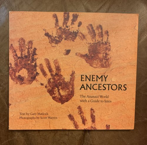 Enemy Ancestors: the Anasazi World With a Guide to Sites