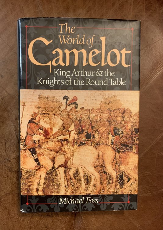 The World Of Camelot: King Arthur And the Knights Of the Round Table