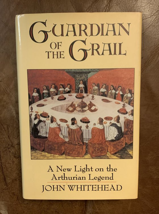 Guardian Of The Grail A New Light On The Arthurian Legend