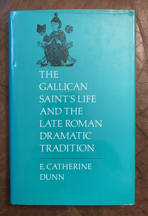 The Gallican Saint's Life And The Late Roman Dramatic Tradition Hardcover