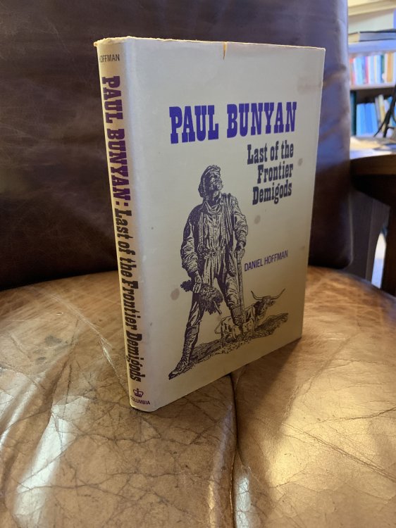 Paul Bunyan Last of the Frontier Demigods