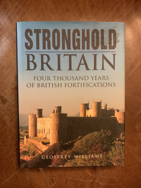 Stronghold Britain Four Thousand Years of British Fortifications Hardcover