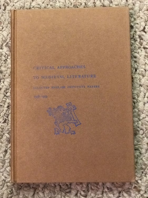 Critical Approaches to Medieval Literature Selected Papers From the English Institute 1958-1959