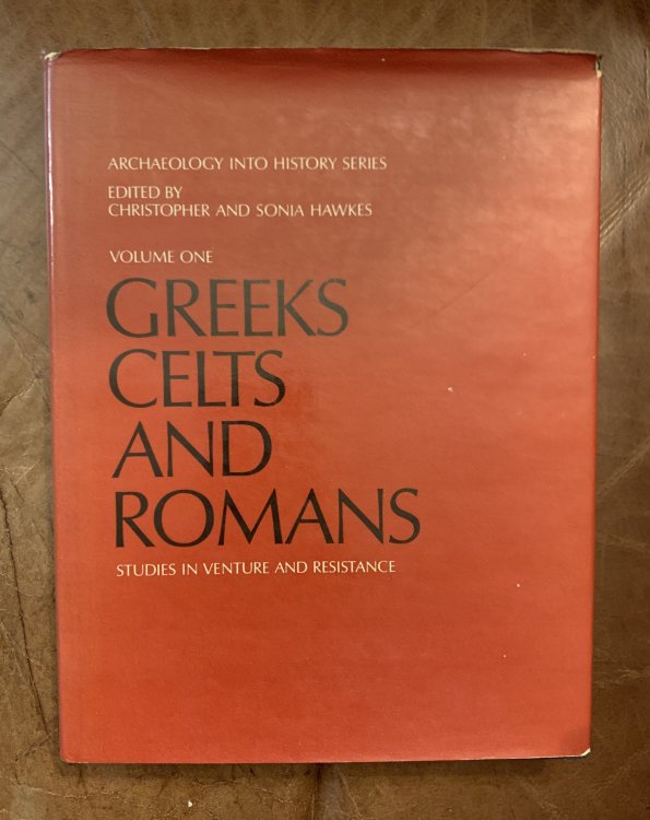 Image for Greeks, Celts and Romans; Studies In Venture And Resistance Greeks, Celts and Romans; Studies In Venture And Resistance
