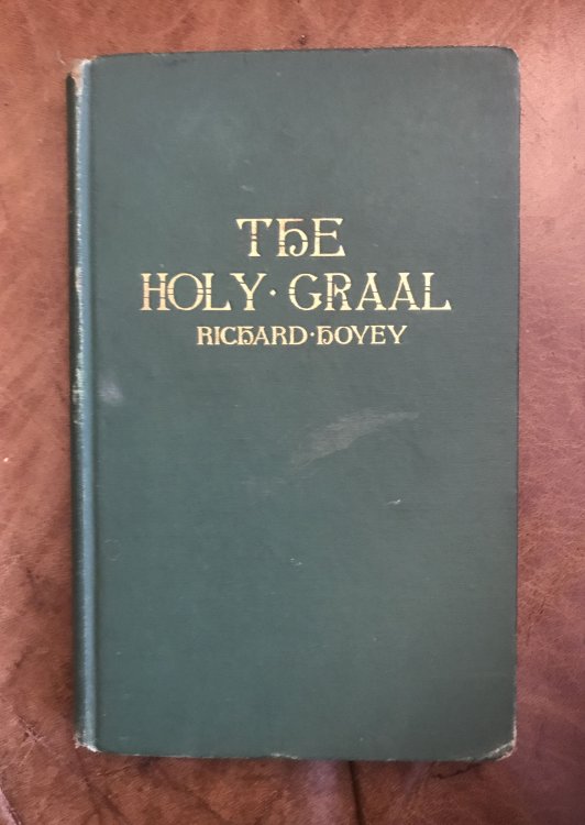 The Holy Graal and Other Fragments By Richard Hovey Being The Uncompleted Parts Of The Arthurian Dramas
