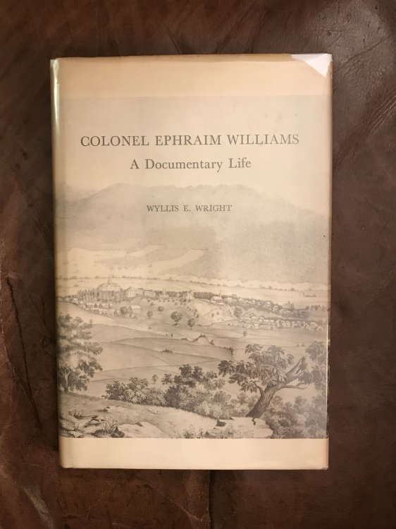 Colonel Ephraim Williams A Documentary Life First Edition Hardcover