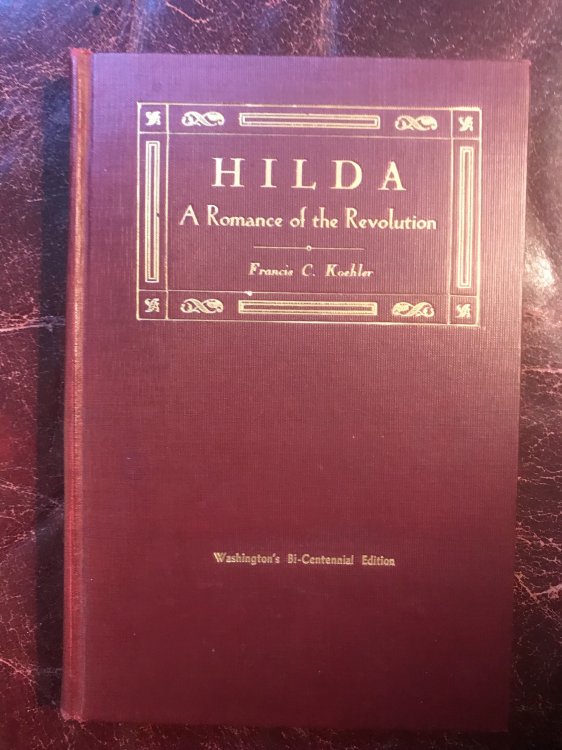 Hilda A Romance of the Revolution Washington Bi-Centennial Edition